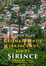 Geldiklerinde Çirkince`ydi, Şimdi Şirince Mübadeleden bu yana Şirince`nin İnsan Tarihi - 1