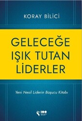 Geleceğe Işık Tutan Liderler - 1