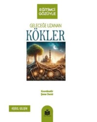 Geleceğe Uzanan Kökler - 1