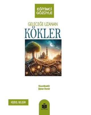 Geleceğe Uzanan Kökler - 1