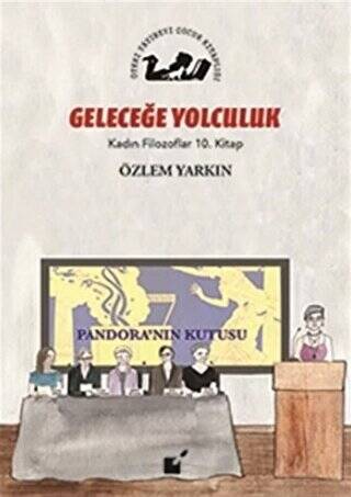 Geleceğe Yolculuk - Kadın Filozoflar 10. Kitap - 1