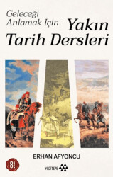 Geleceği Anlamak İçin Yakın Tarih Dersleri - Yeditepe Yayınevi