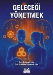 Geleceği Yönetmek - Arkadaş Yayınları