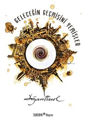 Geleceğin Geçmişini Yemişler - YEM Yayın