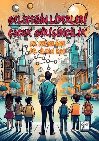 Geleceğin Liderleri: Çocuk Girişimcilik - 1