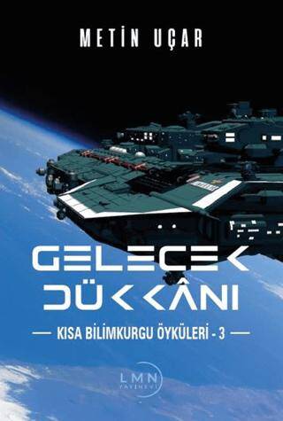 Gelecek Dükkanı Kısa Bilimkurgu Öyküleri - 3 - 1