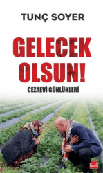 Gelecek Olsun! - Cezaevi Günlükleri - Kırmızı Kedi Yayınevi