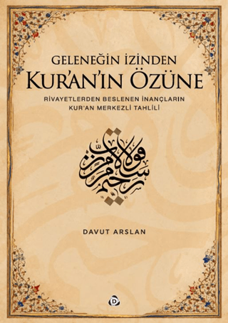 Geleneğin İzinden Kur’an’ın Özüne - 1