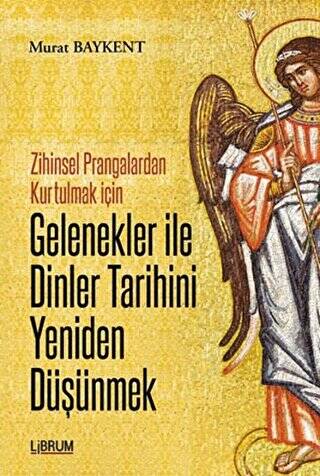 Gelenekler ile Dinler Tarihini Yeniden Düşünmek - 1