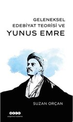 Geleneksel Edebiyat Teorisi ve Yunus Emre - 1