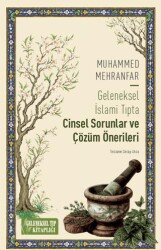 Geleneksel İslami Tıpta Cinsel Sorunlar ve Çözüm Önerileri - Geleneksel Tıp Kitaplığı