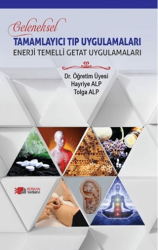 Geleneksel Tamamlayıcı Tıp Uygulamaları - Enerji Temelli Getat Uygulamaları - Berikan Yayınevi
