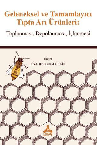 Geleneksel ve Tamamlayıcı Tıpta Arı Ürünleri: Toplanması, Depolanması, İşlenmesi - 1