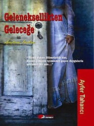 Geleneksellikten Geleceğe - 1