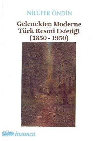 Gelenekten Moderne Türk Resmi Estetiği 1850-1950 - 1