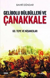 Gelibolu Bülbülleri ve Çanakkale - 1