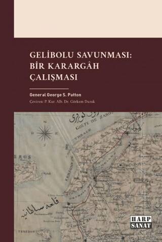 Gelibolu Savunması: Bir Karargah Çalışması - 1