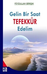 Gelin Bir Saat Tefekkür Edelim - 1