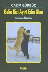 Gelin Bizi Ayırt Edin Ulan - 1