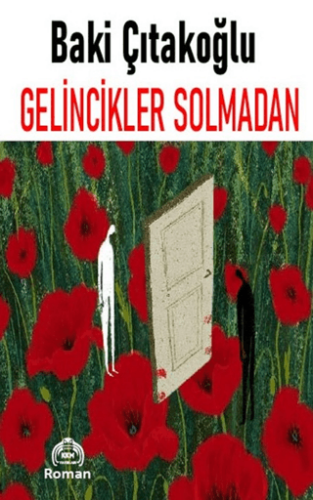 Gelincikler Solmadan - 1