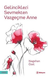 Gelincikleri Sevmekten Vazgeçme Anne - 1