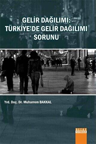 Gelir Dağılımı : Türkiye`de Gelir Dağılımı Sorunu - 1