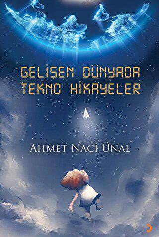 Gelişen Dünyada Tekno Hikayeler - 1