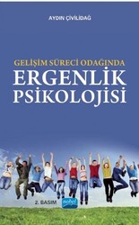 Gelişim Süreci Işığında Ergenlik Psikolojisi - Nobel Akademik Yayıncılık