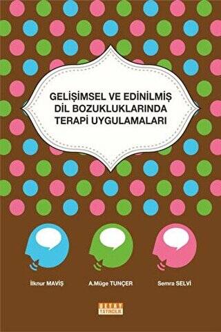 Gelişimsel ve Edinilmiş Dil Bozukluklarında Terapi Uygulamaları - 1