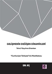 Gelişmenin Değişen Dinamikleri: İkinci Yüzyıla Girerken “Cumhuriyet Türkiyesi”nin Manifestosu - 1