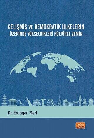 Gelişmiş ve Demokratik Ülkelerin Üzerinde Yükseldikleri Kültürel Zemin - 1