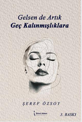Gelsen de Artık Geç Kalınmışlıklara - 1
