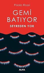 Gemi Batıyor Seyreden Yok - 1