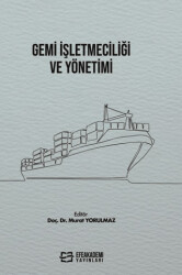 Gemi İşletmeciliği ve Yönetimi - Efe Akademi Yayınları