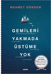 Gemileri Yakmada Üstüme Yok - 1