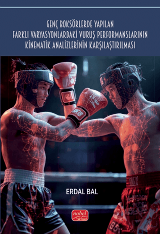 Genç Boksörlerde Yapılan Farklı Varyasyonlardaki Vuruş Performanslarının Kinematik Analizlerinin Karşılaştırılması - 1