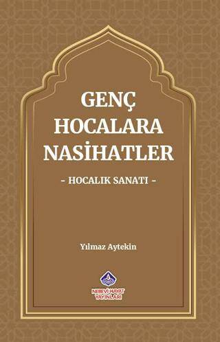 Genç Hocalara Nasihatler: Hocalık Sanatı - 1