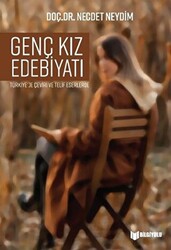 Genç Kız Edebiyatı - Bilgiyolu Kültür Yayınları