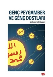 Genç Peygamber ve Genç Dostları - Genç Kitaplığı - Erkam
