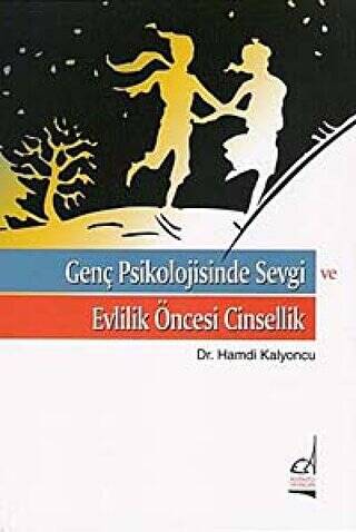 Genç Psikolojisinde Sevgi ve Evlilik Öncesi Cinsellik - 1