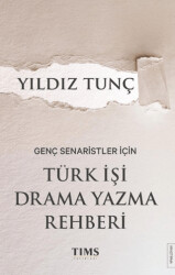 Genç Senaristler İçin Türk İşi Drama Yazma Rehberi - 1