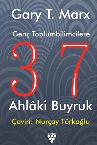 Genç Toplumbilimcilere 37 Ahlaki Buyruk - 1