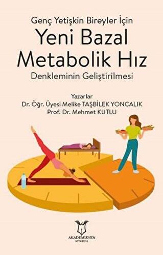 Genç Yetişkin Bireyler İçin Yeni Bazal Metabolik Hız Denkleminin Geliştirilmesi - 1