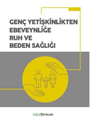 Genç Yetişkinlikten Ebeveynliğe Ruh ve Beden Sağlığı - 1