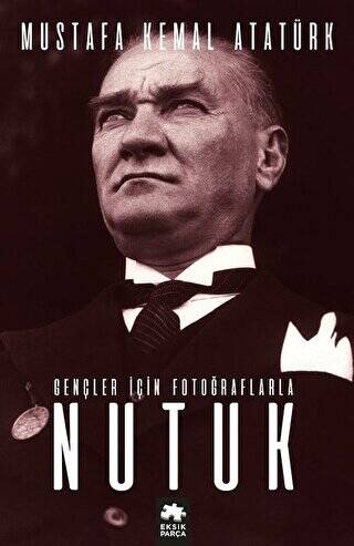 Gençler İçin Fotoğraflarla Nutuk - 1