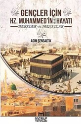 Gençler İçin Hz. Muhammedin Hayatı Dersler ve Mesajlar - 1