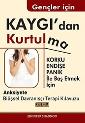 Gençler için Kaygı`dan Kurtulma - 1