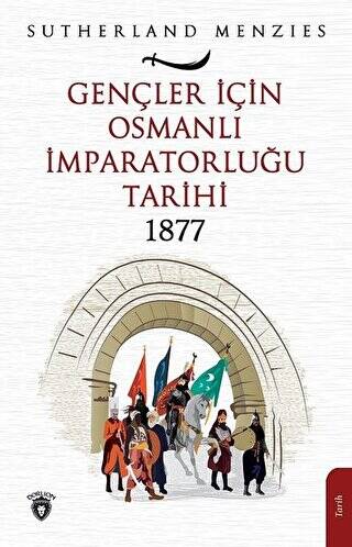 Gençler İçin Osmanlı İmparatorluğu 1877 - 1