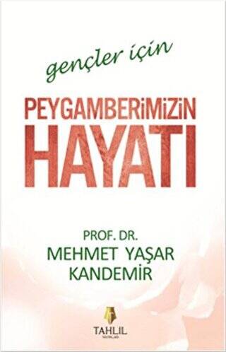 Gençler İçin Peygamberimizin Hayatı - 1