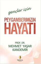Gençler İçin Peygamberimizin Hayatı - Tahlil Yayınları